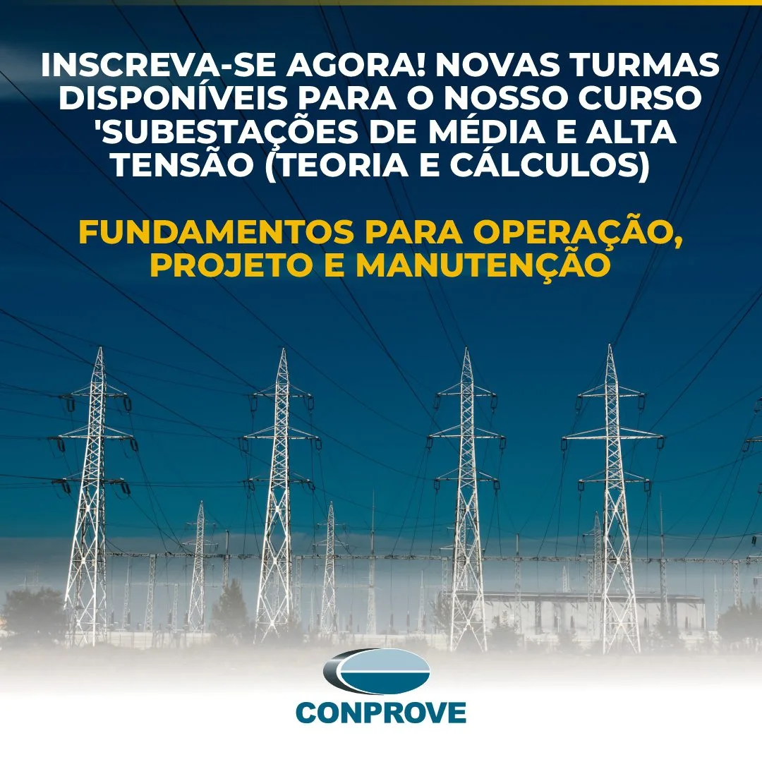 Inscreva-se agora! Novas turmas disponíveis para o nosso curso 'SUBESTAÇÕES DE MÉDIA E ALTA TENSÃO (TEORIA E CÁLCULOS) – FUNDAMENTOS PARA OPERAÇÃO, PROJETO E MANUTENÇÃO'. 1 2024070601