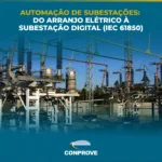 Automação de Subestações: Fundamentos, Protocolos e Redes para Subestações Modernas (20h)